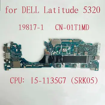 19817-1 Alaplap Dell Latitude 5320 Laptop Alaplap CPU: I5-1135G7 SRK05 DDR4 KN-01T1MD 01T1MD 1T1MD Teszt OK