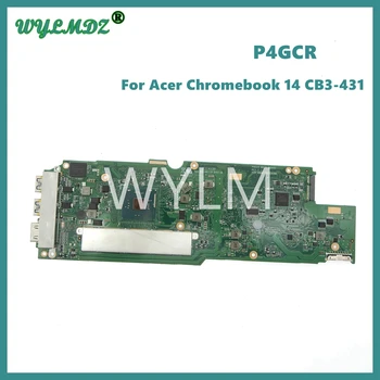 P4GCR N3060 / N3160 CPU 4G RAM, 16 GB SSD, Notebook Alaplap Az Acer Chromebook 14 CB3-431 Laptop Alaplap NBGC21100A